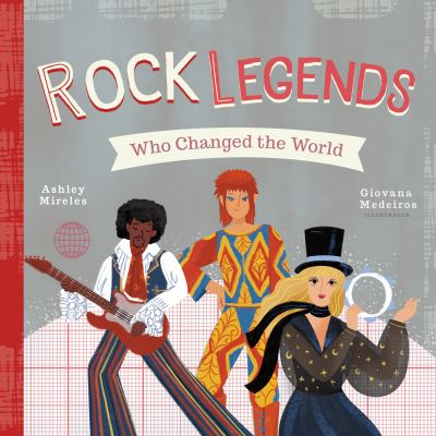 Cover for Ashley Marie Mireles · Rock Legends Who Changed the World (Board book) (2021)