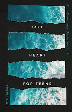 Cover for David Powlison · Take Heart for Teens: Daily Devotions to Deepen Your Faith (Innbunden bok) (2025)
