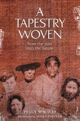 Cover for Peggy Morales · A Tapestry Woven (Paperback Book) (2020)