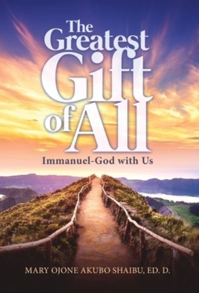 Cover for Mary Ojone Akubo-Shaibu · The Greatest Gift of All (Hardcover Book) (2020)