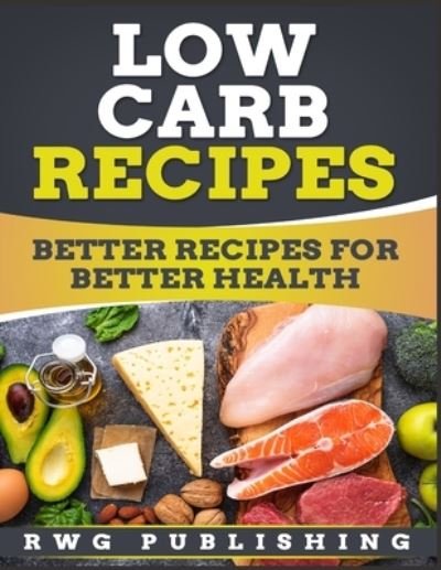 Cover for Rwg Publishing · Low Carb Recipes (Full Color) (Pocketbok) (2020)