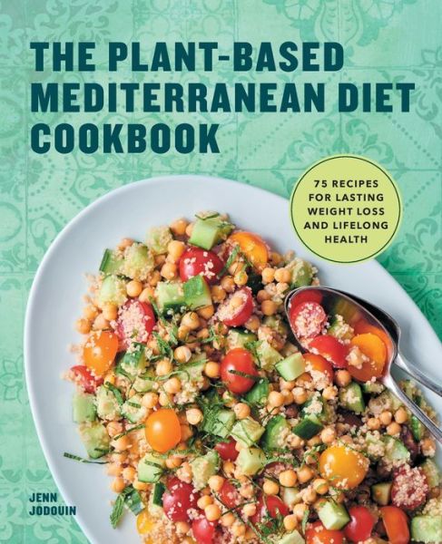 Cover for Jennifer Jodouin · The Plant-Based Mediterranean Diet Cookbook (Paperback Book) (2021)