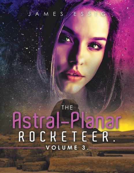Cover for James Essig · Astral-Planar Rocketeer. Volume 3 (Book) (2023)