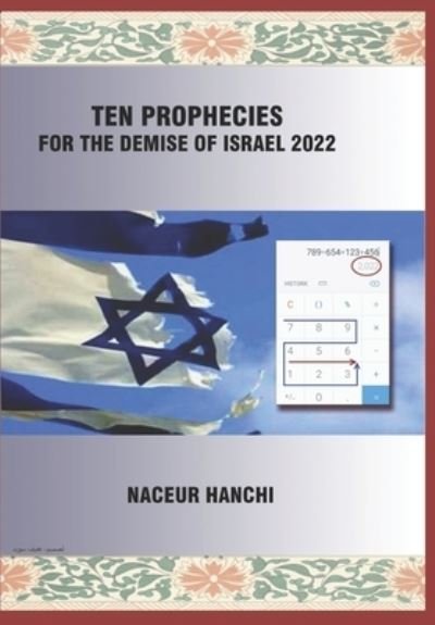 Cover for Naceur Hanchi · Ten Prophecies for the Demise of Israel 2022 (Paperback Book) (2019)