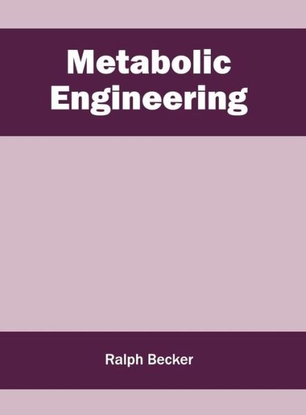 Cover for Ralph Becker · Metabolic Engineering (Inbunden Bok) (2016)