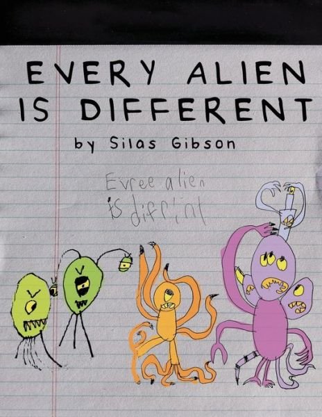 Cover for Silas Gibson · Every Alien is Different (Taschenbuch) (2019)