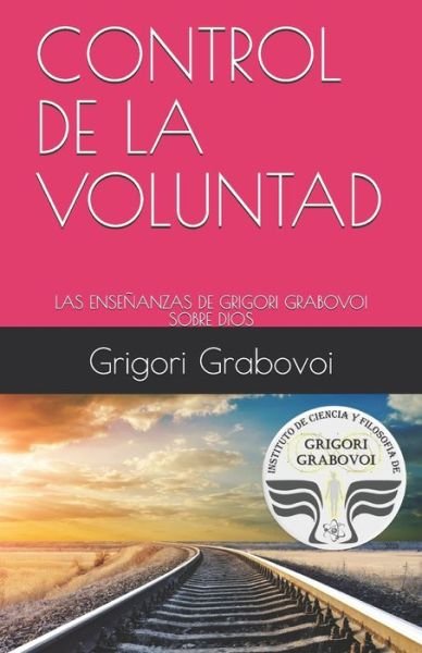 Cover for Grigori Grabovoi · Control de la Voluntad (Taschenbuch) (2019)