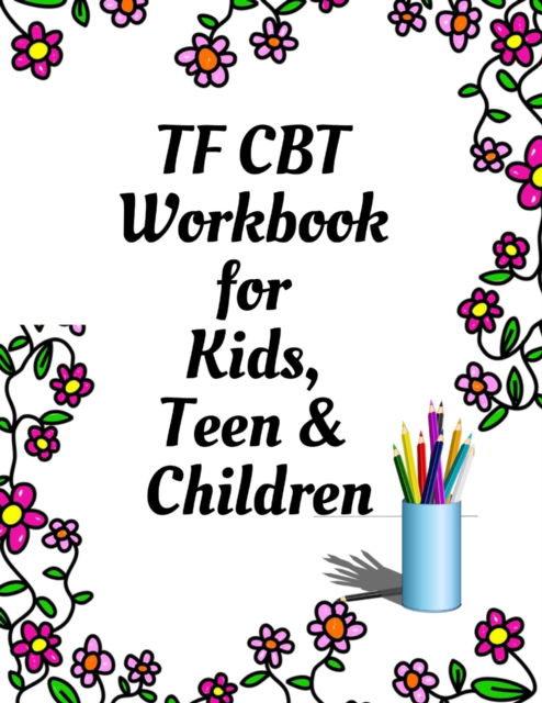 Cover for Yuniey Publication · TF CBT Workbook for Kids, Teen and Children (Paperback Book) (2019)