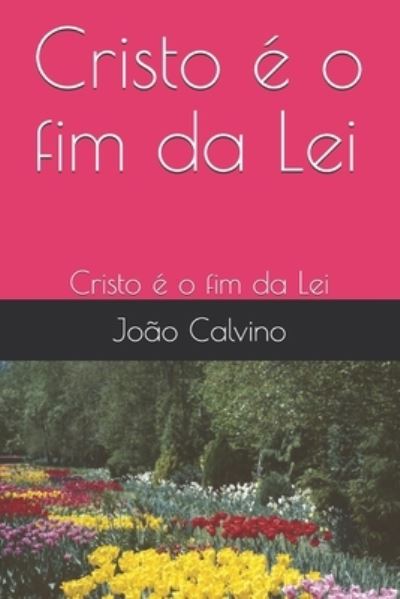 Cover for Joao Calvino · Cristo e o fim da Lei (Paperback Book) (2019)