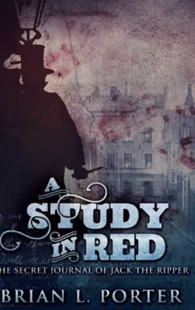 Cover for Brian L Porter · A Study In Red (The Study In Red Trilogy Book 1) (Hardcover Book) (2021)