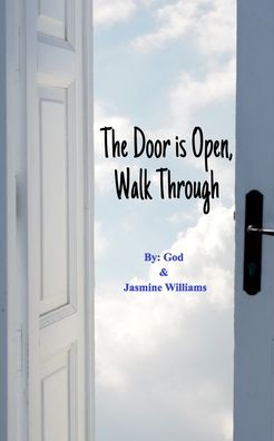 Cover for Jasmine Williams · The Door is Open, Walk Through (Paperback Book) (2020)