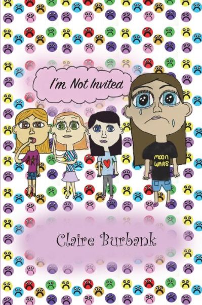 Cover for Claire Burbank · I'm Not Invited (Paperback Book) (2018)