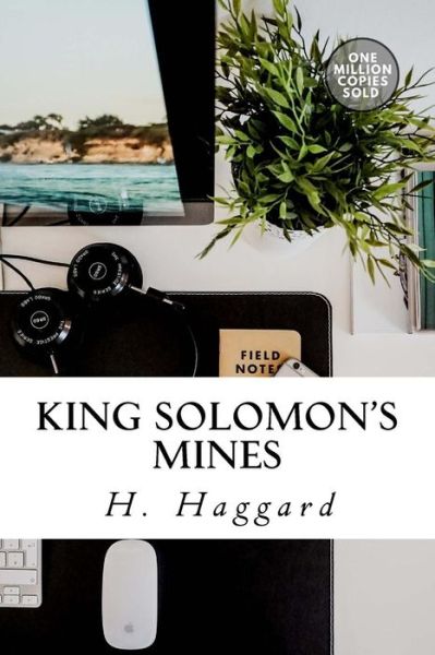 King Solomon's Mines - Sir H Rider Haggard - Livros - Createspace Independent Publishing Platf - 9781718939530 - 20 de maio de 2018