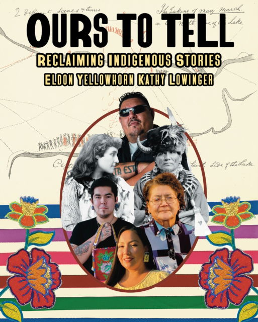 Cover for Eldon Yellowhorn · Ours to Tell: Reclaiming Indigenous Stories (Gebundenes Buch) (2025)