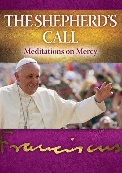 Cover for Pope Francis · The Shepherd's Call: Meditations on Mercy (Paperback Book) [UK edition] (2017)