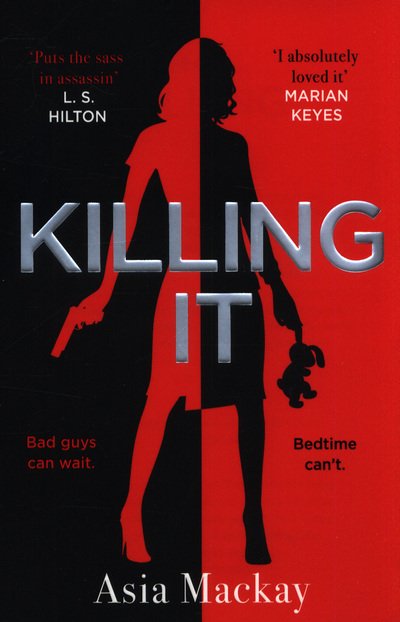 Cover for Asia Mackay · Killing It: If you're missing KILLING EVE then this is the new heroine for you (Pocketbok) (2018)