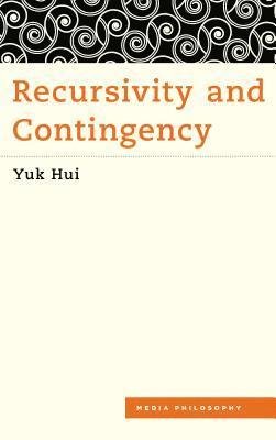 Cover for Yuk Hui · Recursivity and Contingency (Paperback Book) (2019)