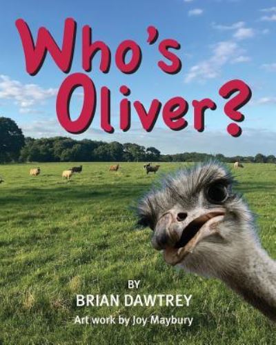 Who's Oliver? - Brian Dawtrey - Books - New Generation Publishing - 9781787195530 - September 19, 2017