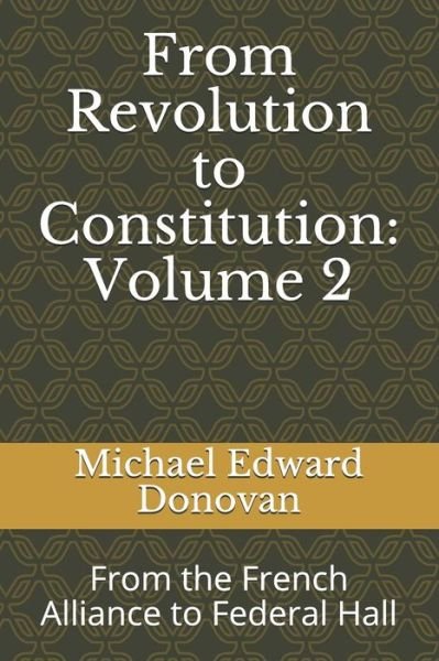 Cover for Michael Edward Donovan · From Revolution to Constitution (Paperback Book) (2018)