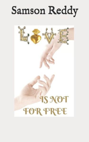 Samson Richard Reddy · Love Is Not for Free (Paperback Book) (2019)