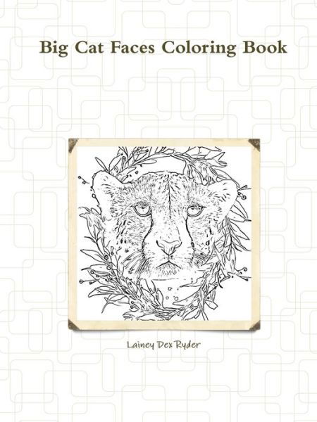 Cover for Lainey Dex Ryder · Big Cat Faces Coloring Book (Paperback Bog) (2020)