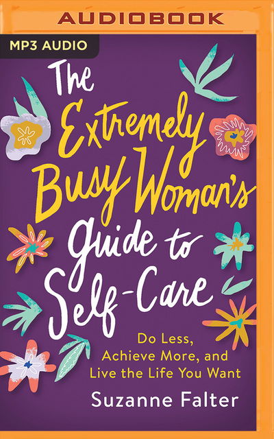 Cover for Suzanne Falter · The Extremely Busy Woman's Guide to Self-Care (CD) (2019)