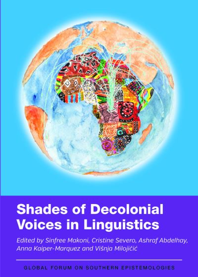 Cover for Shades of Decolonial Voices in Linguistics - Global Forum on Southern Epistemologies (Innbunden bok) (2023)