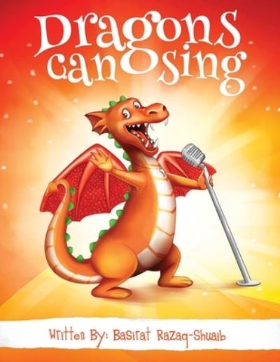 Cover for Basirat Razaq-Shuaib · Dragons Can Sing (Paperback Book) (2021)