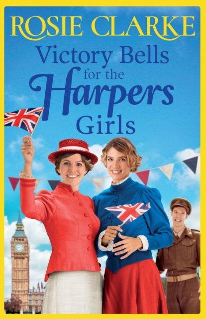 Cover for Rosie Clarke · Victory Bells For The Harpers Girls: A wartime historical saga from Rosie Clarke - Welcome To Harpers Emporium (Pocketbok) (2022)