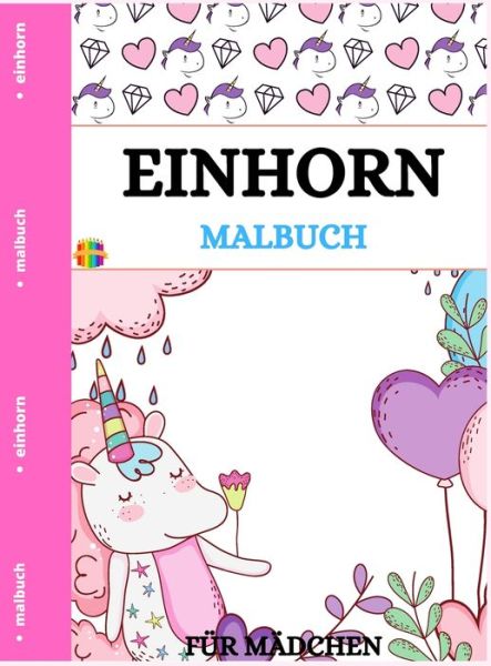 Cover for Jessica Wishmonger · Einhorn Malbuch: Niedliche Ausmalbilder fur kleine Madchen (Hardcover Book) (2021)