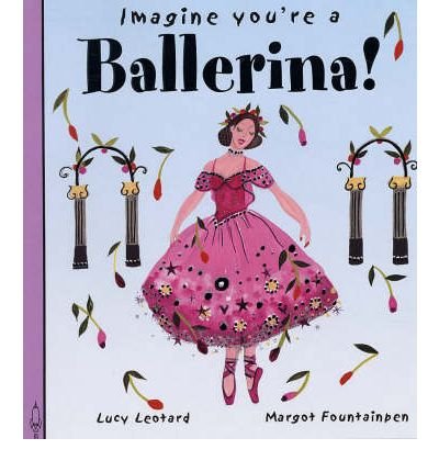 Cover for Meg Clibbon · Ballerina! - Imagine You're A... S. (Paperback Bog) [New edition] (2008)