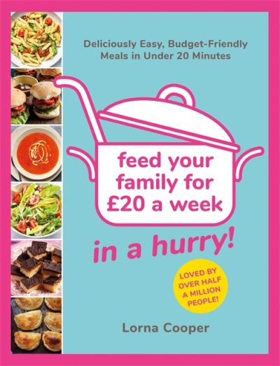 Cover for Lorna Cooper · Feed Your Family For £20...In A Hurry!: Deliciously Easy, Budget-Friendly Meals in Under 20 Minutes (Paperback Book) (2021)