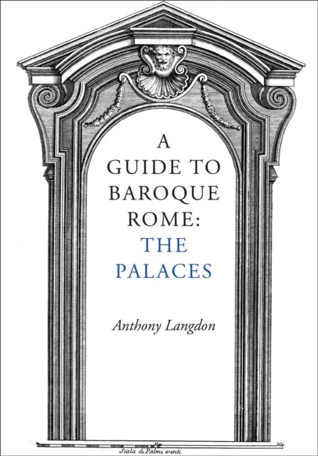 Cover for Anthony Langdon · A Guide to Baroque Rome: The Palaces (Paperback Book) (2024)