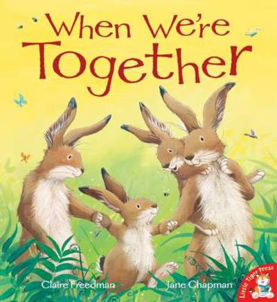 When Were Together - Claire Freedman - Książki - Little Tiger Press Group - 9781845068530 - 2 marca 2009