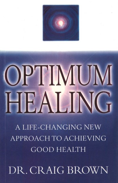Cover for Craig Brown · Optimum Healing: A Life-Changing New Approach To Achieving Good Health (Paperback Book) (2018)