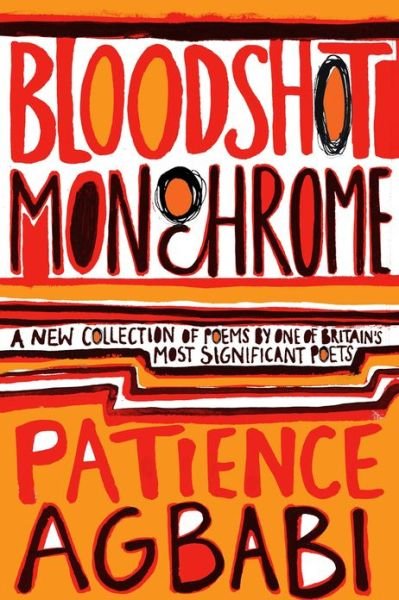 Cover for Patience Agbabi · Bloodshot Monochrome (Taschenbuch) [Main edition] (2008)