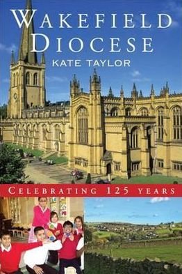 Cover for Kate Taylor · Wakefield Diocese: Celebrating 125 Years (Paperback Bog) (2012)