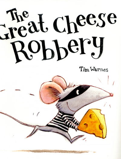 Cover for Tim Warnes · The Great Cheese Robbery (Paperback Book) (2016)