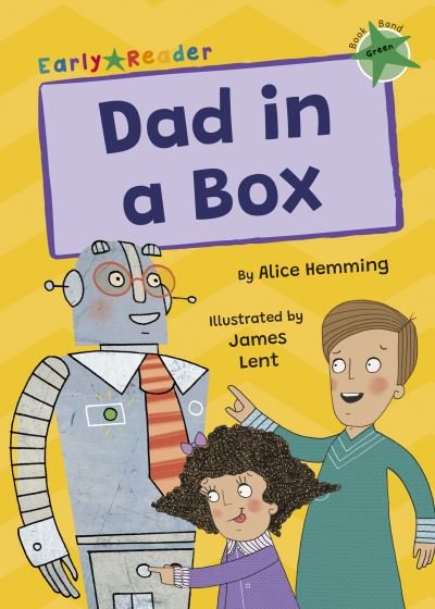 Cover for Alice Hemming · Dad in a Box: (Green Early Reader) - Maverick Early Readers (Paperback Bog) (2023)