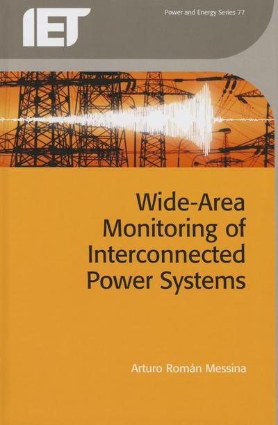 Wide Area Monitoring of Interconnected Power Systems - Energy Engineering - Arturo Roman Messina - Books - Institution of Engineering and Technolog - 9781849198530 - May 14, 2015