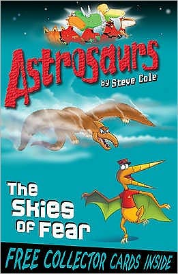 Cover for Steve Cole · Astrosaurs 5: The Skies of Fear - Astrosaurs (Paperback Book) (2010)