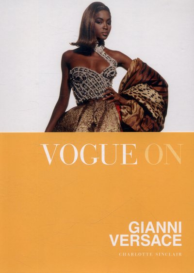 Cover for Charlotte Sinclair · Vogue on: Gianni Versace - Vogue on Designers (Inbunden Bok) (2015)