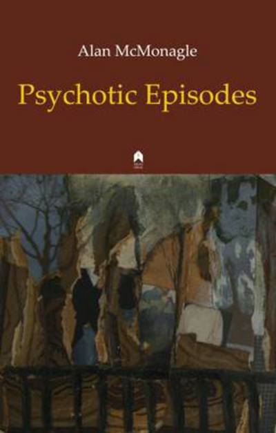 Cover for Alan McMonagle · Psychotic Episodes (Paperback Book) [First edition] (2013)