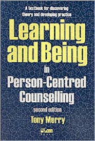 Learning and Being in Person-Centred Counselling - Tony Merry - Libros - PCCS Books - 9781898059530 - 31 de agosto de 2002