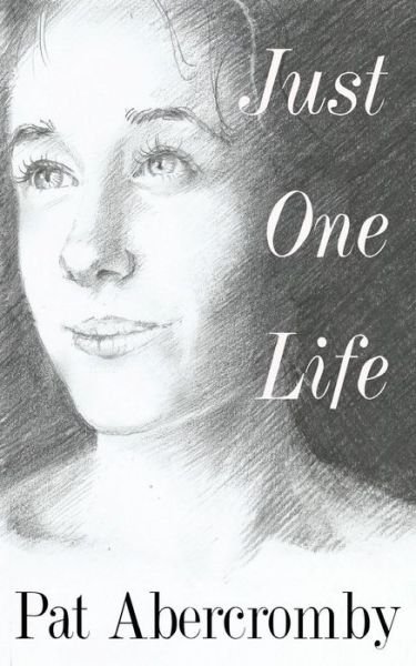 Cover for Pat Abercromby · Just One Life (Taschenbuch) (2017)