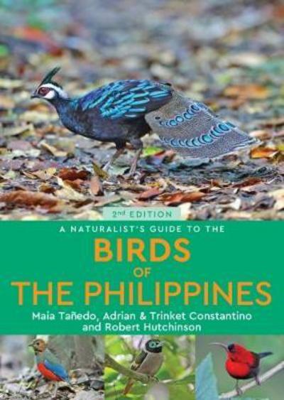 Cover for Maia Tanedo · A Naturalist’s Guide to the Birds of the Philippines (2nd edition) - Naturalist's Guide (Paperback Book) (2018)