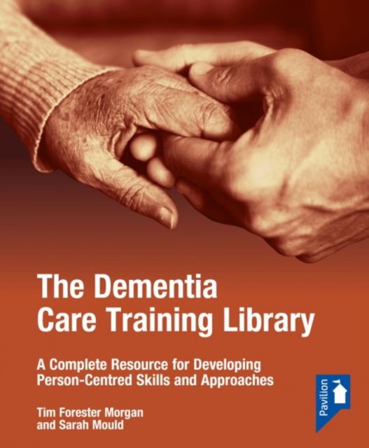 Cover for Tim Forester Morgan · The Dementia Care Training Library: Starter Pack: A Complete Resource for Developing Person-Centred Skills and Approaches (Spiral Book) (2021)