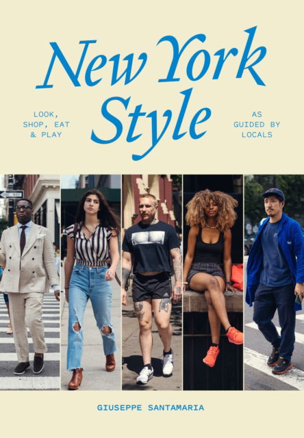 Cover for Giuseppe Santamaria · New York Style: Walk, Shop, Eat &amp; Play: As guided by locals (Pocketbok) (2023)