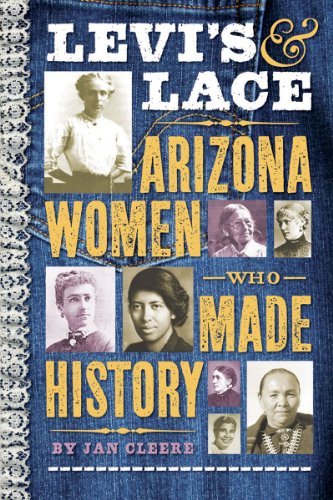 Cover for Jan Cleere · Levis &amp; Lace: Arizona Women Who Made History (Taschenbuch) [First edition] (2011)