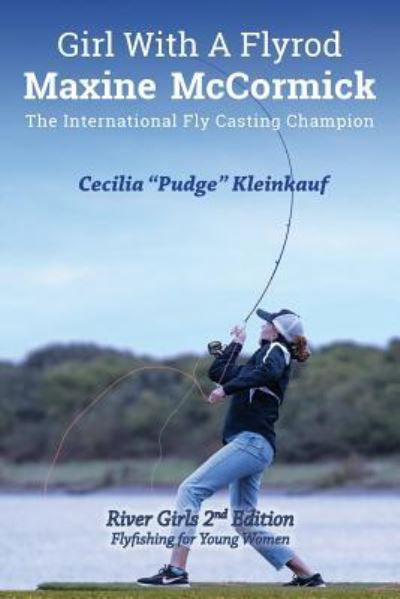 Cover for Cecila Kleinkauf · Girl with A Fly Rod: River Girls rev. 2nd Ed. (Paperback Book) (2019)